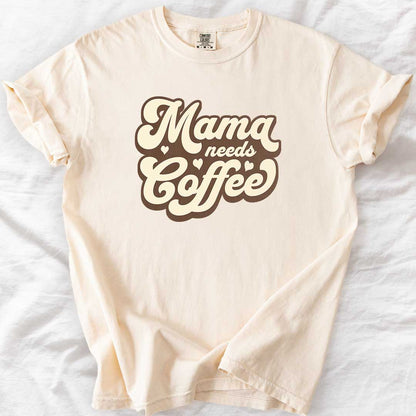 Mama Needs Coffee – Vintage Groovy Comfort Colors® T-Shirt