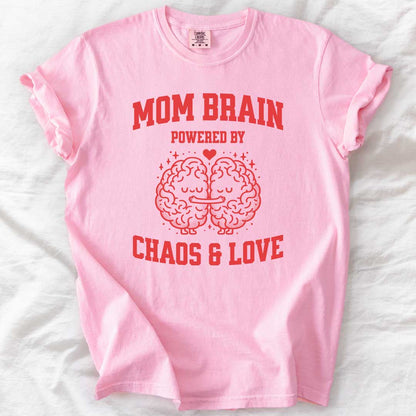 Mom Brain Powered by Chaos & Love T-Shirt