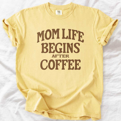 Mom Life Begins After Coffee T-Shirt