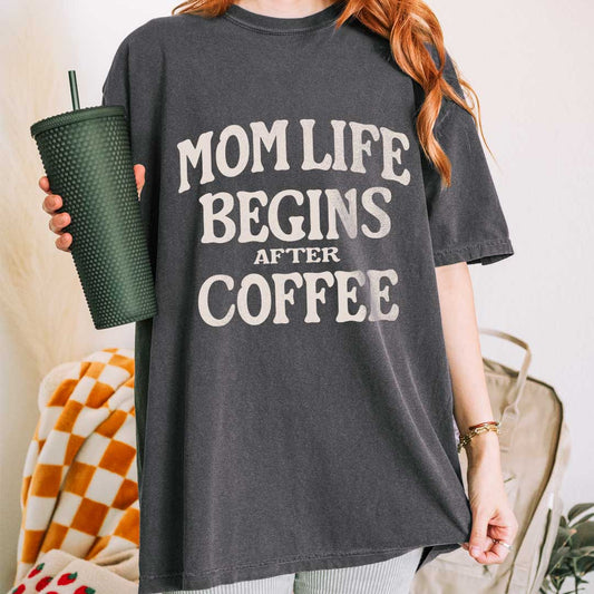 Mom Life Begins After Coffee T-Shirt