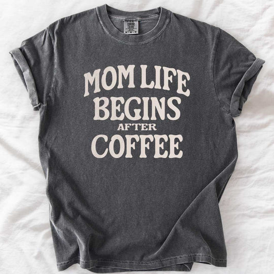 Mom Life Begins After Coffee T-Shirt