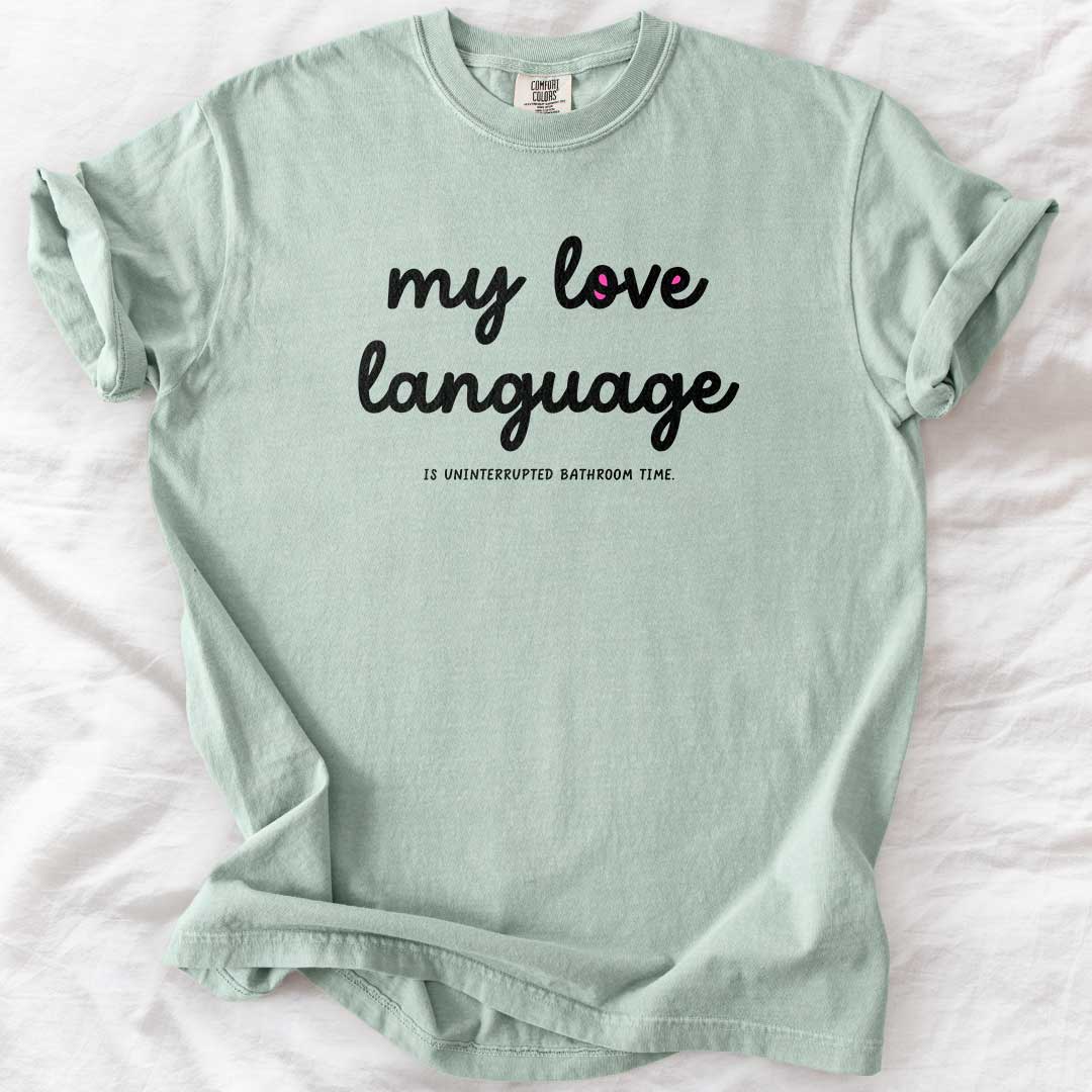 My Love Language T-Shirt
