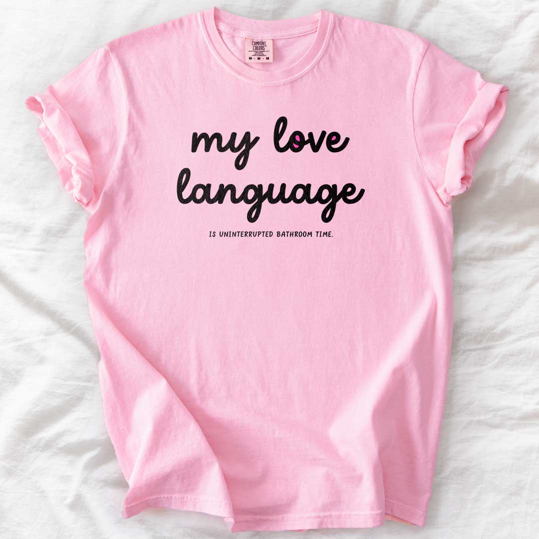 My Love Language T-Shirt