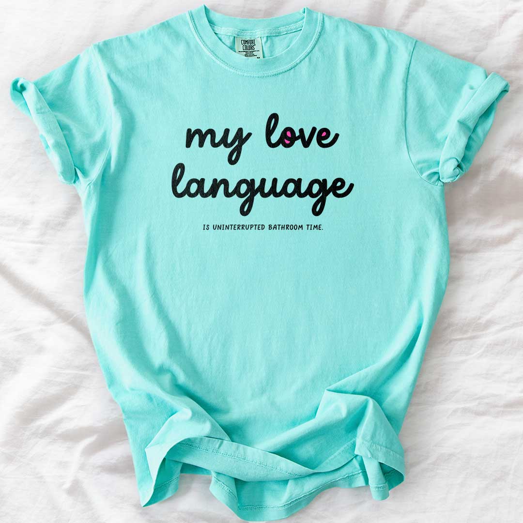 My Love Language T-Shirt