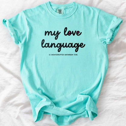 My Love Language T-Shirt