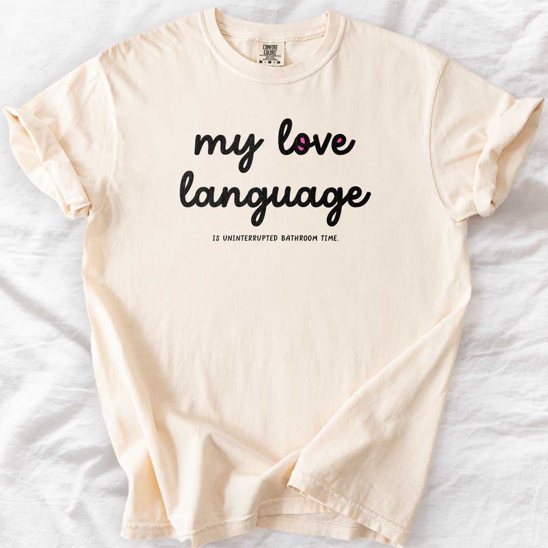 My Love Language T-Shirt
