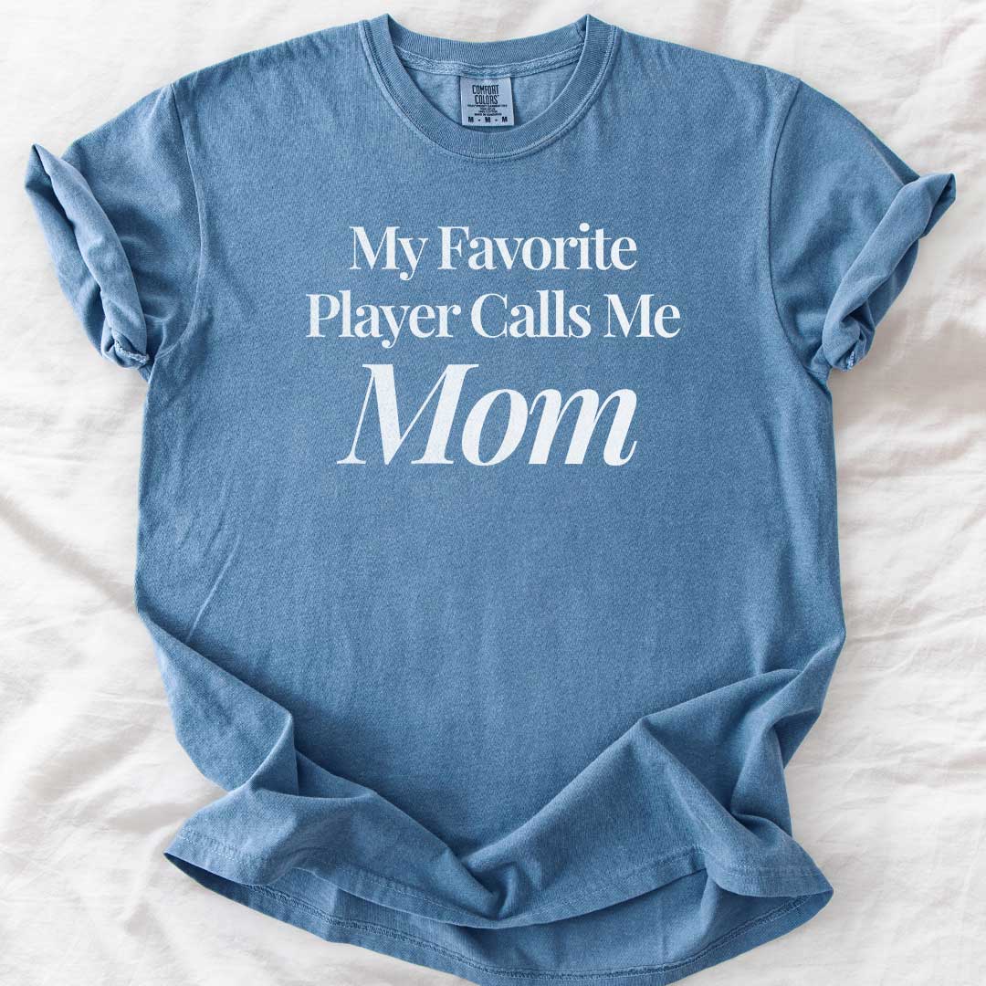 My Favourite Player Called Me Mom T-Shirt