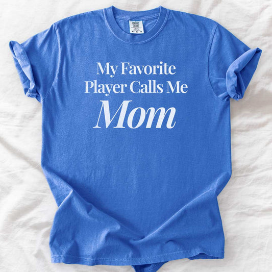 My Favourite Player Called Me Mom T-Shirt