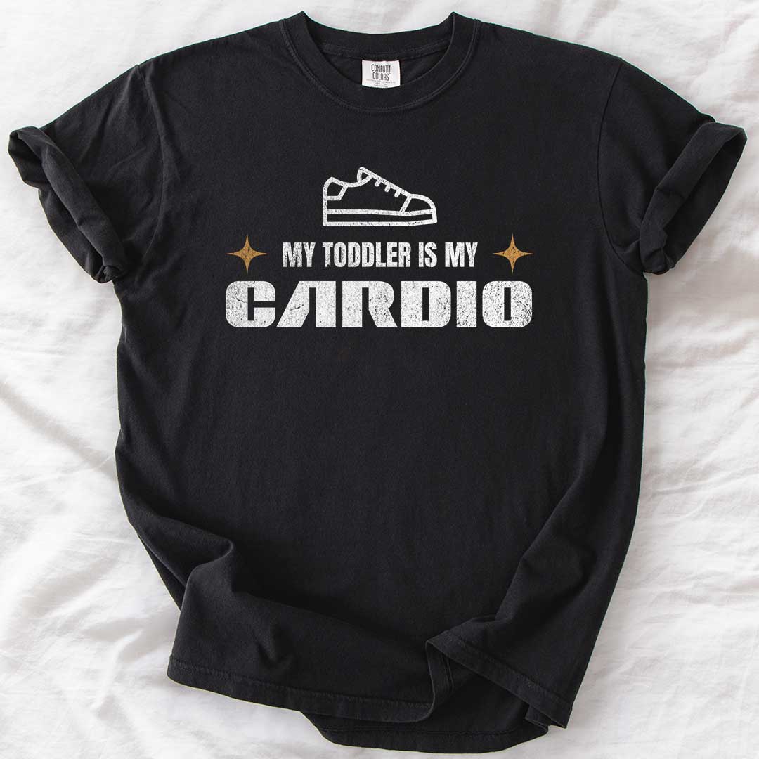 My Toddler is My Cardio T-Shirt