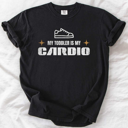 My Toddler is My Cardio T-Shirt