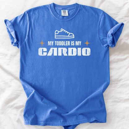 My Toddler is My Cardio T-Shirt