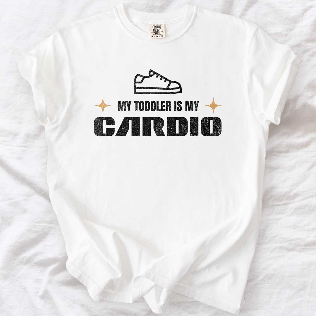 My Toddler is My Cardio T-Shirt