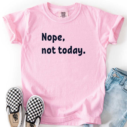 Nope, Not Today Youth Chill Day Tee