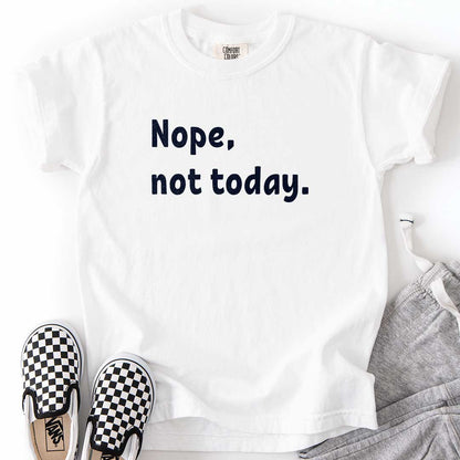 Nope, Not Today Youth Chill Day Tee