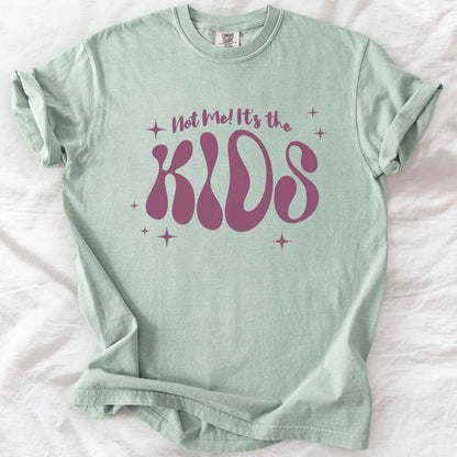 Not Me! It’s the Kids! – Groovy Comfort Colors® T-Shirt
