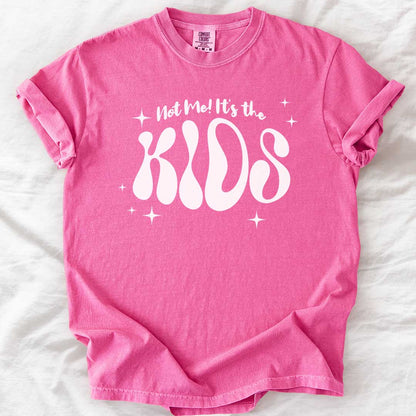Not Me! It’s the Kids! – Groovy Comfort Colors® T-Shirt