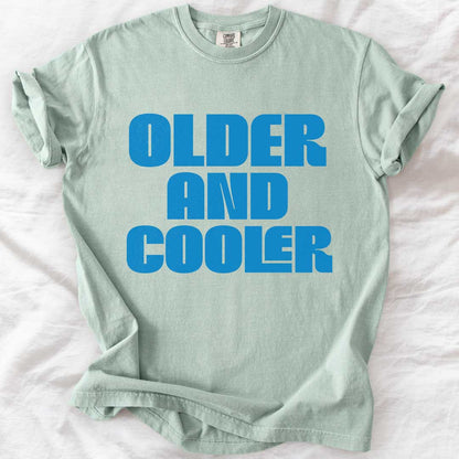 Older and Cooler – Retro Comfort Colors® T-Shirt