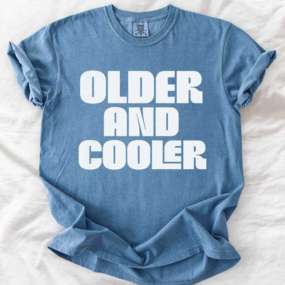Older and Cooler – Retro Comfort Colors® T-Shirt