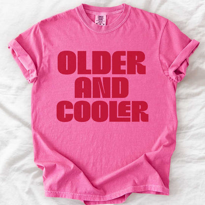 Older and Cooler – Retro Comfort Colors® T-Shirt