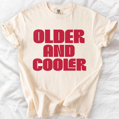 Older and Cooler – Retro Comfort Colors® T-Shirt