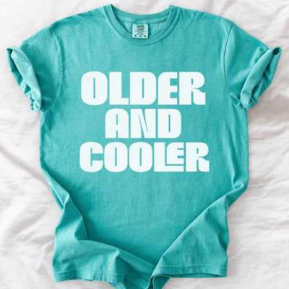 Older and Cooler – Retro Comfort Colors® T-Shirt