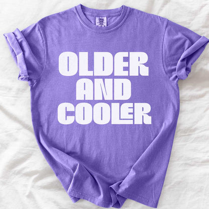 Older and Cooler – Retro Comfort Colors® T-Shirt