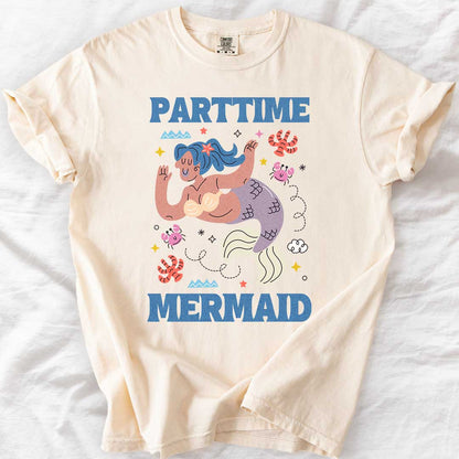 Part-Time Mermaid T-Shirt | Beach Lover Tee, Cute Mom Gift, Summer Swimwear, Coastal Style Shirt