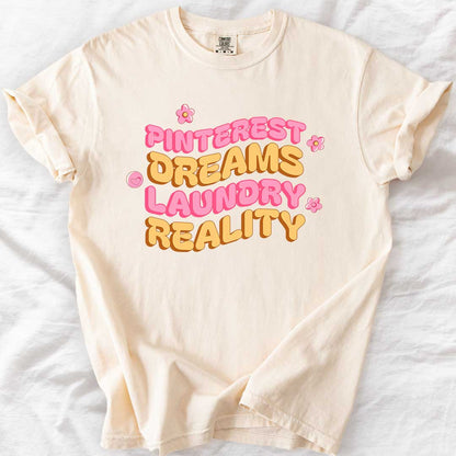 Pinterest Dreams, Laundry Reality T-Shirt