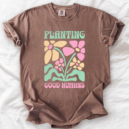 Planting Good Humans T-Shirt