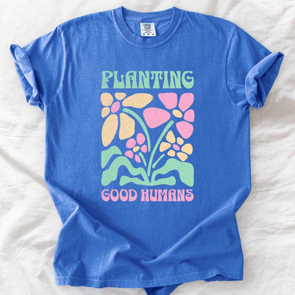 Planting Good Humans T-Shirt