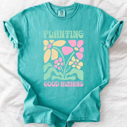 Planting Good Humans T-Shirt
