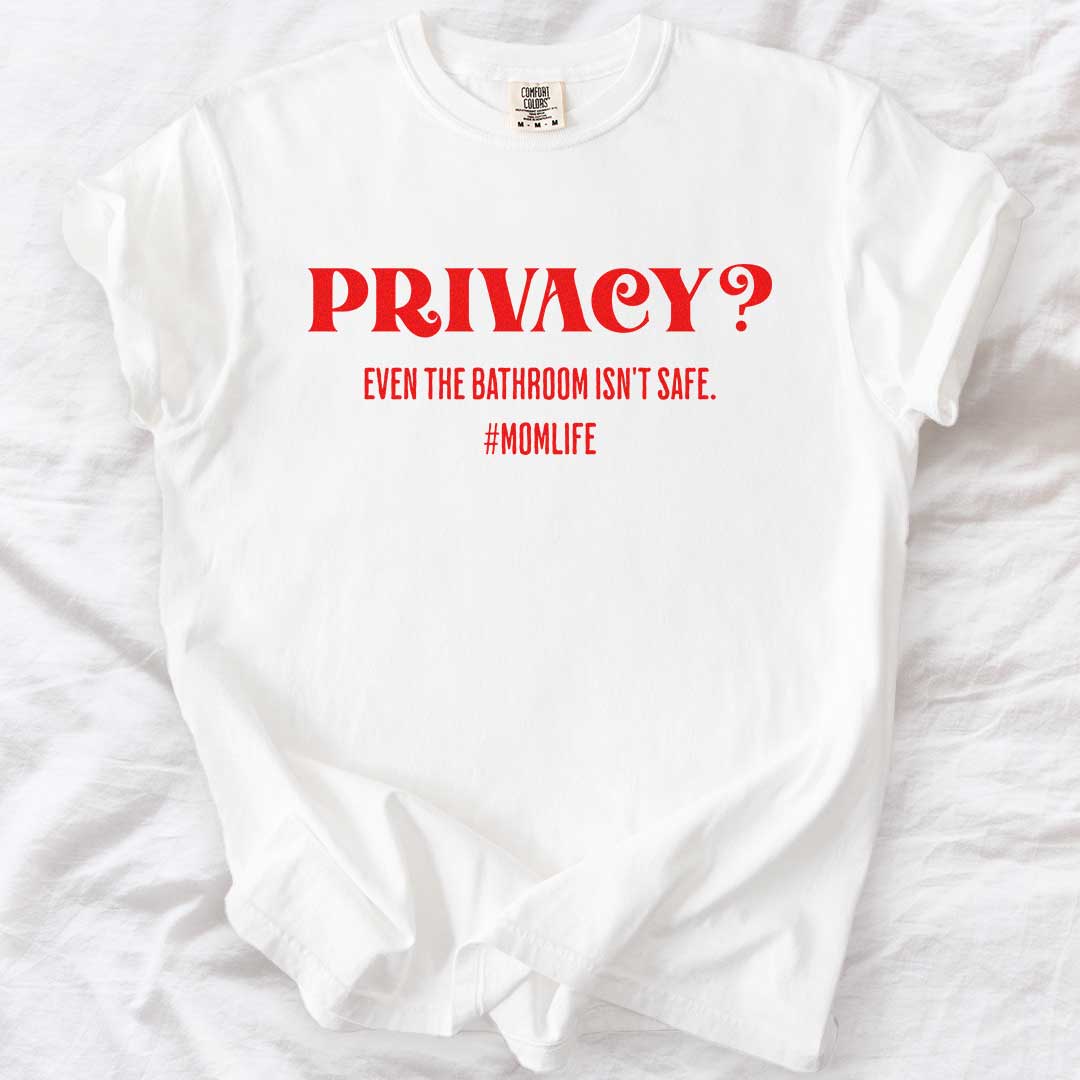 Privacy? Even the Bathroom Isn’t Safe – Funny T-Shirts for Parents