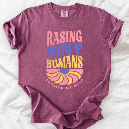 Raising Tiny Humans, Losing My Mind T-Shirt
