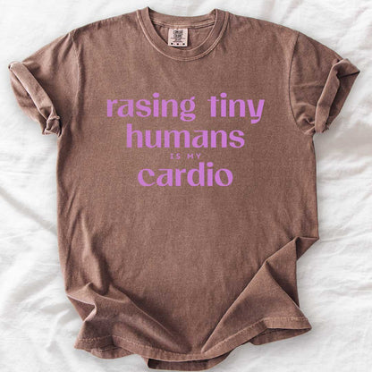 Raising Tiny Humans Is My Cardio Mom T-Shirt