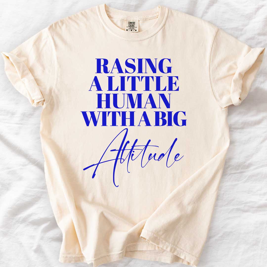 Raising a Little Human with a Big Attitude T-Shirt – Funny Parenting Tee