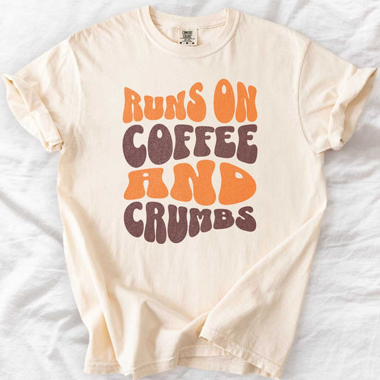 Runs on Coffee and Crumbs T-Shirt