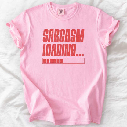 Sarcasm Loading – Funny Comfort Colors® T-Shirt