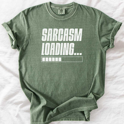 Sarcasm Loading – Funny Comfort Colors® T-Shirt