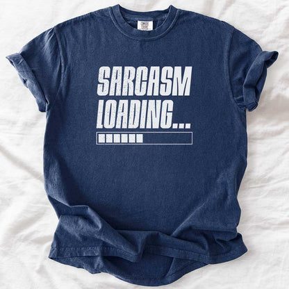 Sarcasm Loading – Funny Comfort Colors® T-Shirt