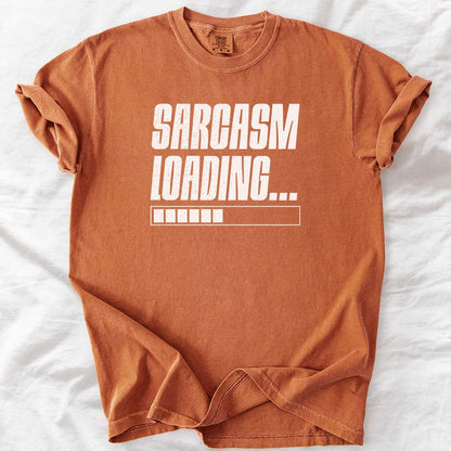 Sarcasm Loading – Funny Comfort Colors® T-Shirt