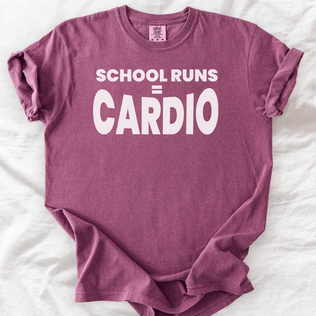 School Runs = Cardio T-Shirt