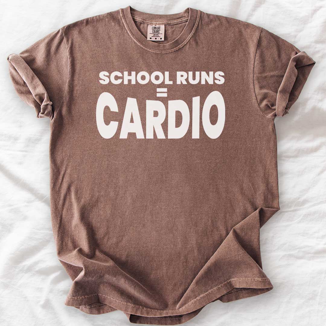 School Runs = Cardio T-Shirt