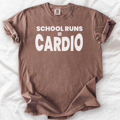 School Runs = Cardio T-Shirt