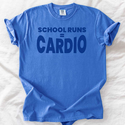 School Runs = Cardio T-Shirt