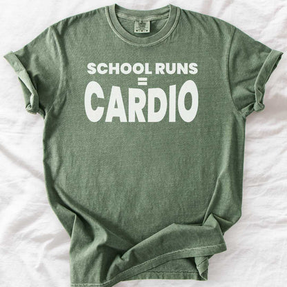 School Runs = Cardio T-Shirt