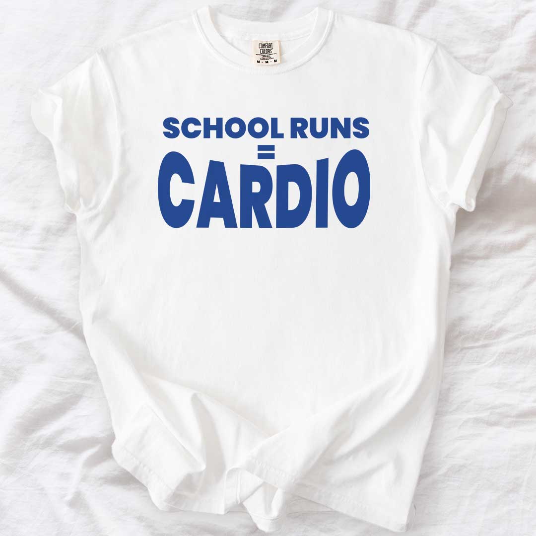 School Runs = Cardio T-Shirt