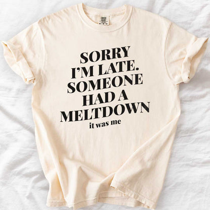 Sorry I’m Late T-Shirt