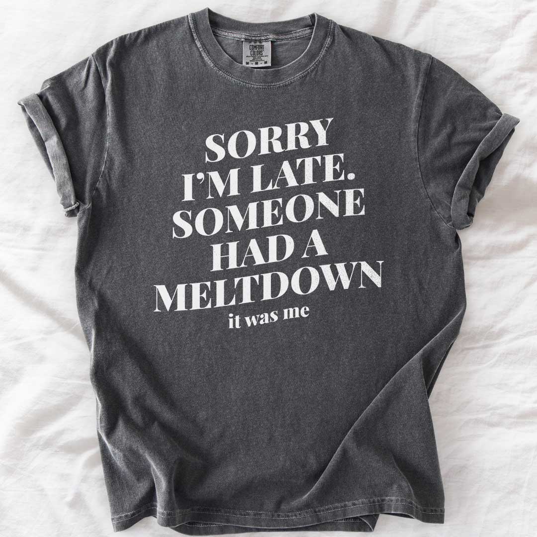 Sorry I’m Late T-Shirt