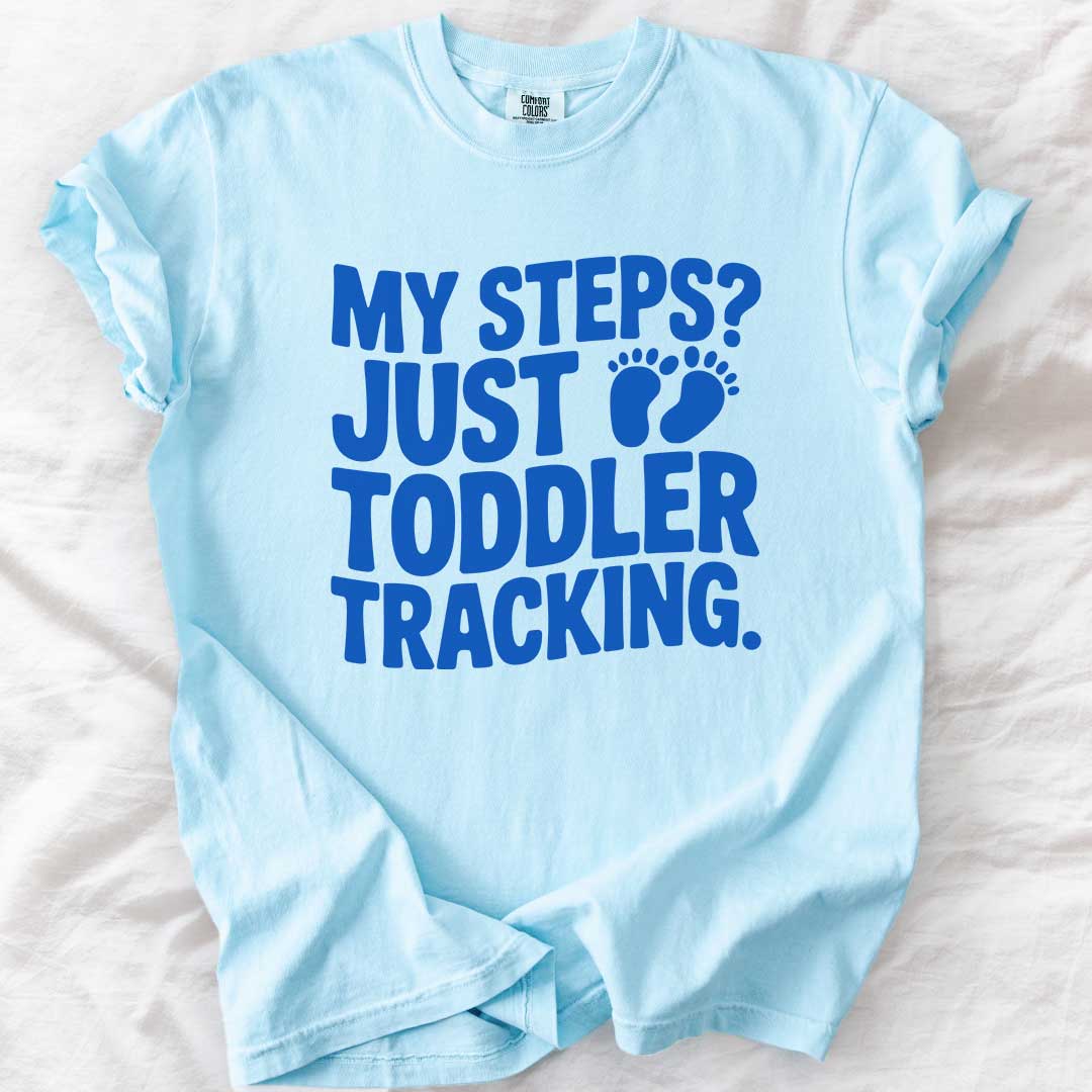 My Steps? Just Toddler Tracking T-Shirt
