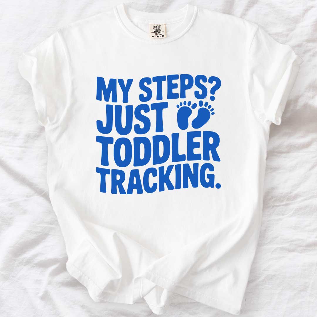 My Steps? Just Toddler Tracking T-Shirt
